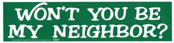 Won't You Be My Neighbor? bumper sticker